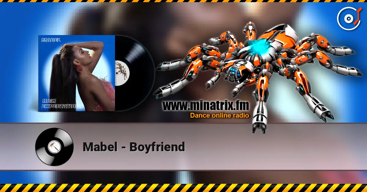 Mabel - Boyfriend жоғары сапада онлайн тыңдау | Minatrix.FM