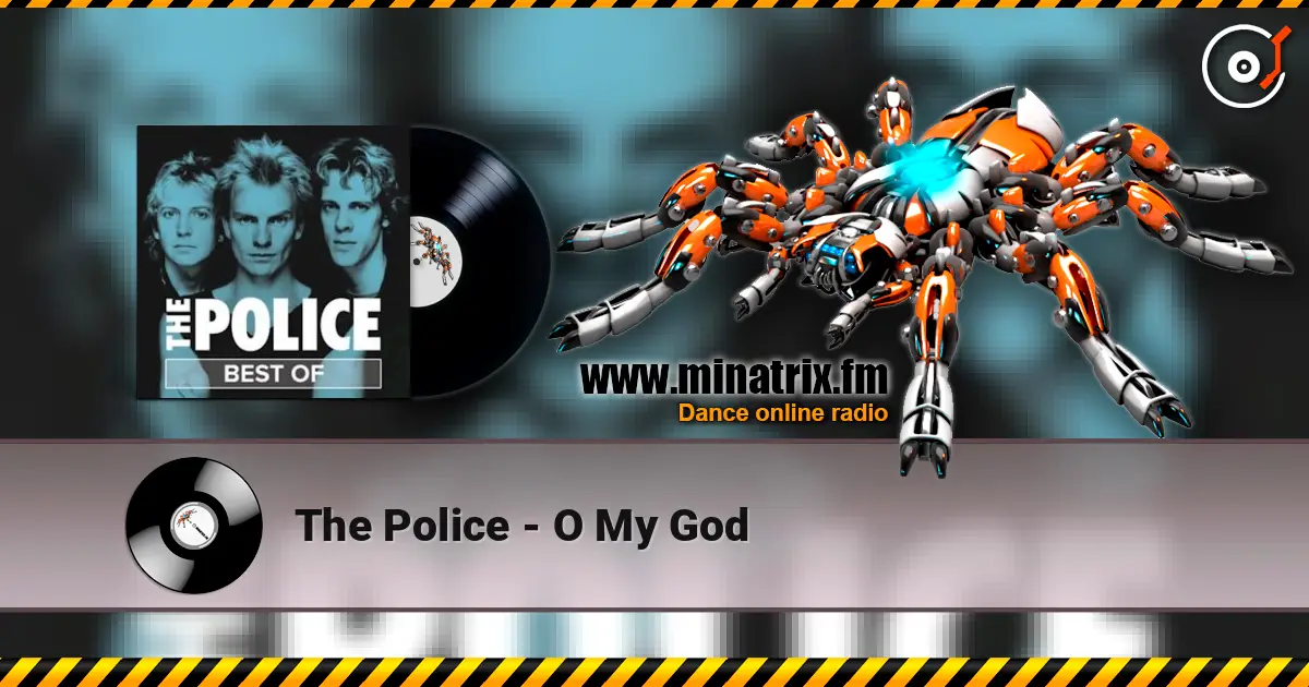 The Police - O My God 高品质在线收听 | Minatrix.FM