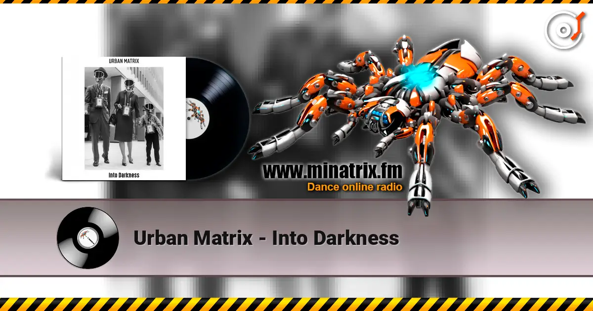 Urban Matrix - Into Darkness online in hoher Qualität hören | Minatrix.FM