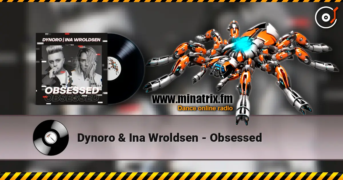 Dynoro & Ina Wroldsen - Obsessed 高品质在线收听 | Minatrix.FM