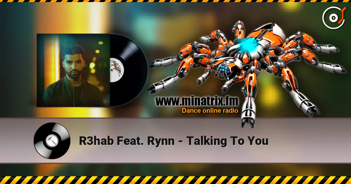 R3hab Feat. Rynn - Talking To You 高品质在线收听 | Minatrix.FM