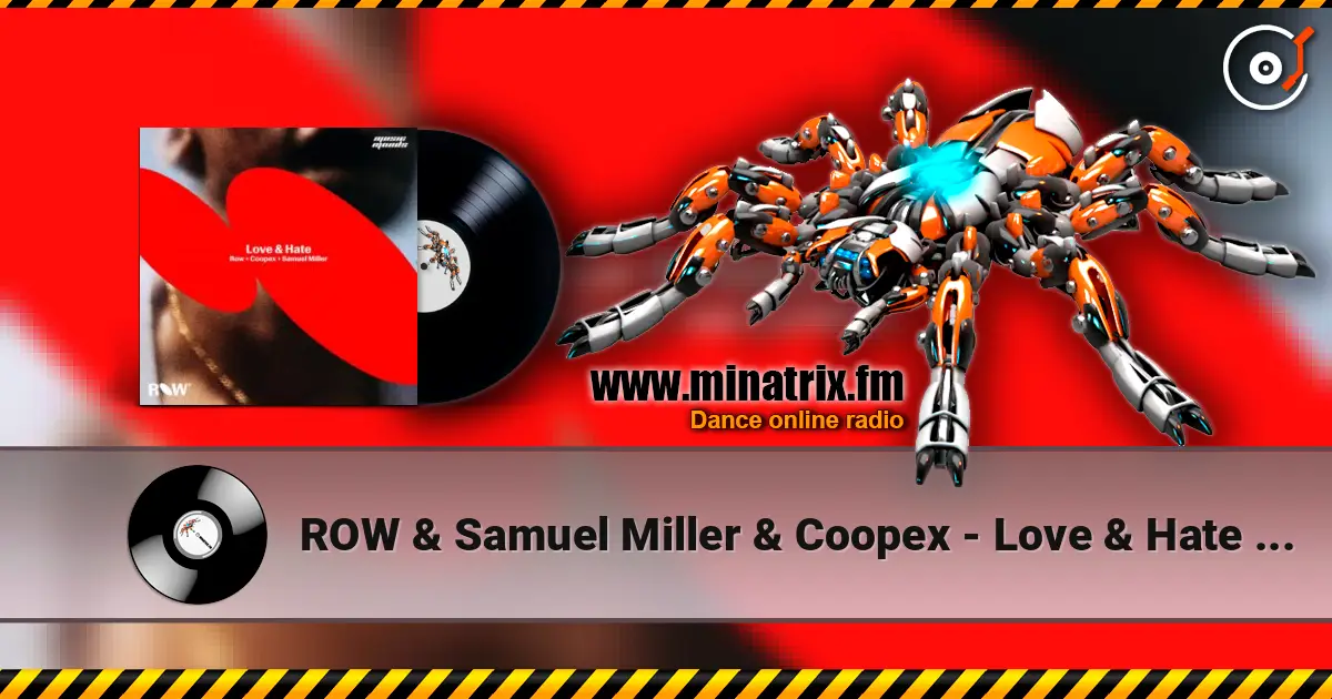 ROW & Samuel Miller & Coopex - Love & Hate (Extended Mix) жоғары сапада онлайн тыңдау | Minatrix.FM