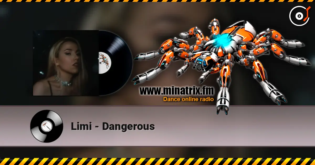 Limi - Dangerous жоғары сапада онлайн тыңдау | Minatrix.FM