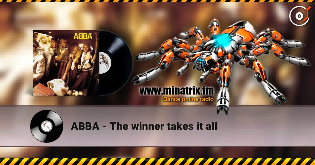 ABBA - The winner takes it all жоғары сапада онлайн тыңдау | Minatrix.FM