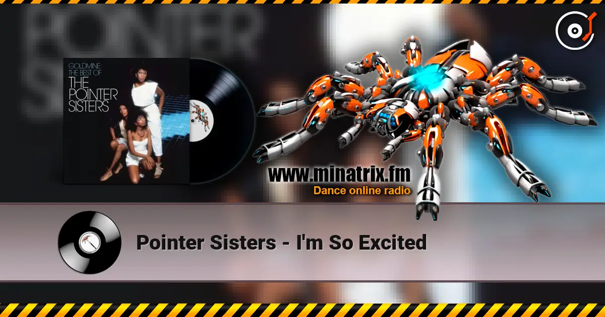 Pointer Sisters - I'm So Excited жоғары сапада онлайн тыңдау | Minatrix.FM