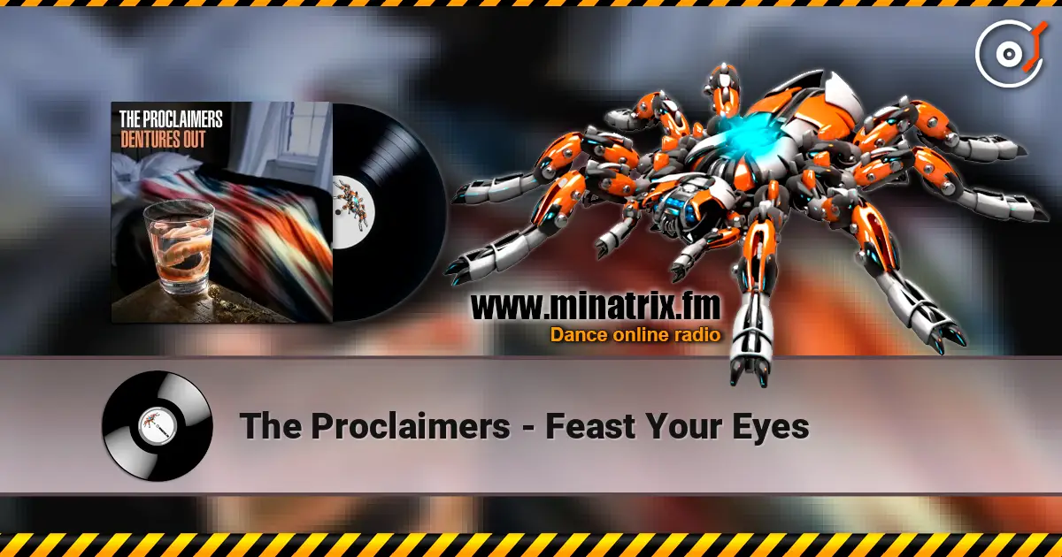 The Proclaimers - Feast Your Eyes жоғары сапада онлайн тыңдау | Minatrix.FM