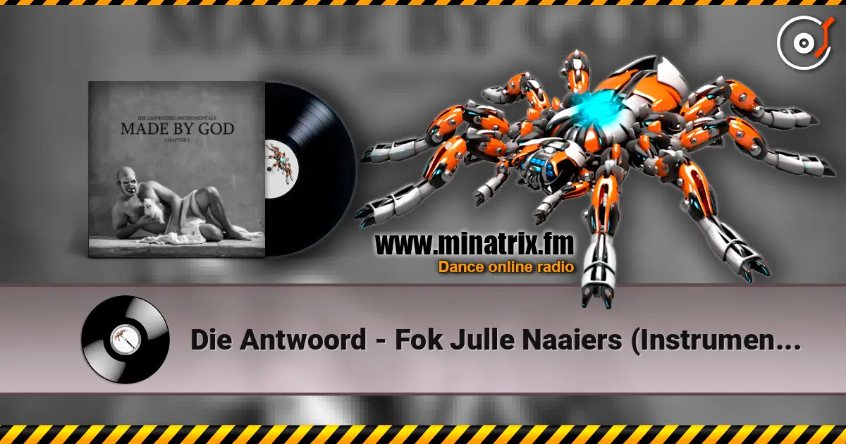 Die Antwoord - Fok Julle Naaiers (Instrumental) жоғары сапада онлайн тыңдау | Minatrix.FM