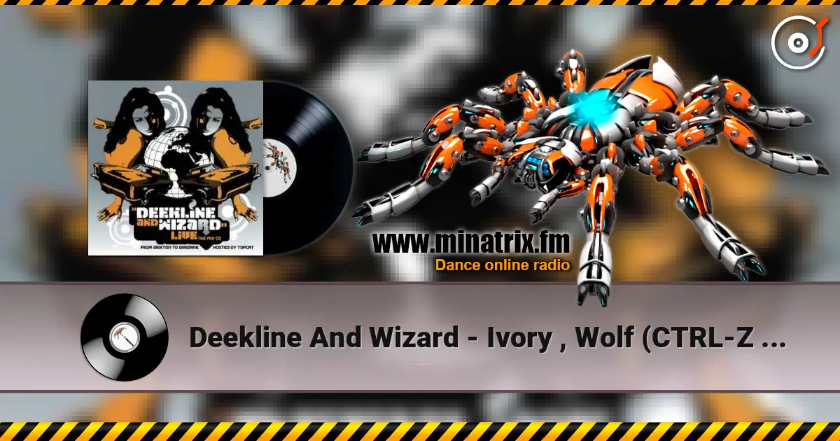 Deekline And Wizard - Ivory , Wolf (CTRL-Z Remix) жоғары сапада онлайн тыңдау | Minatrix.FM