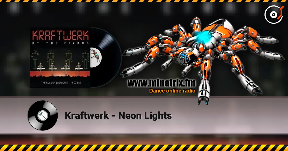 Kraftwerk - Neon Lights жоғары сапада онлайн тыңдау | Minatrix.FM