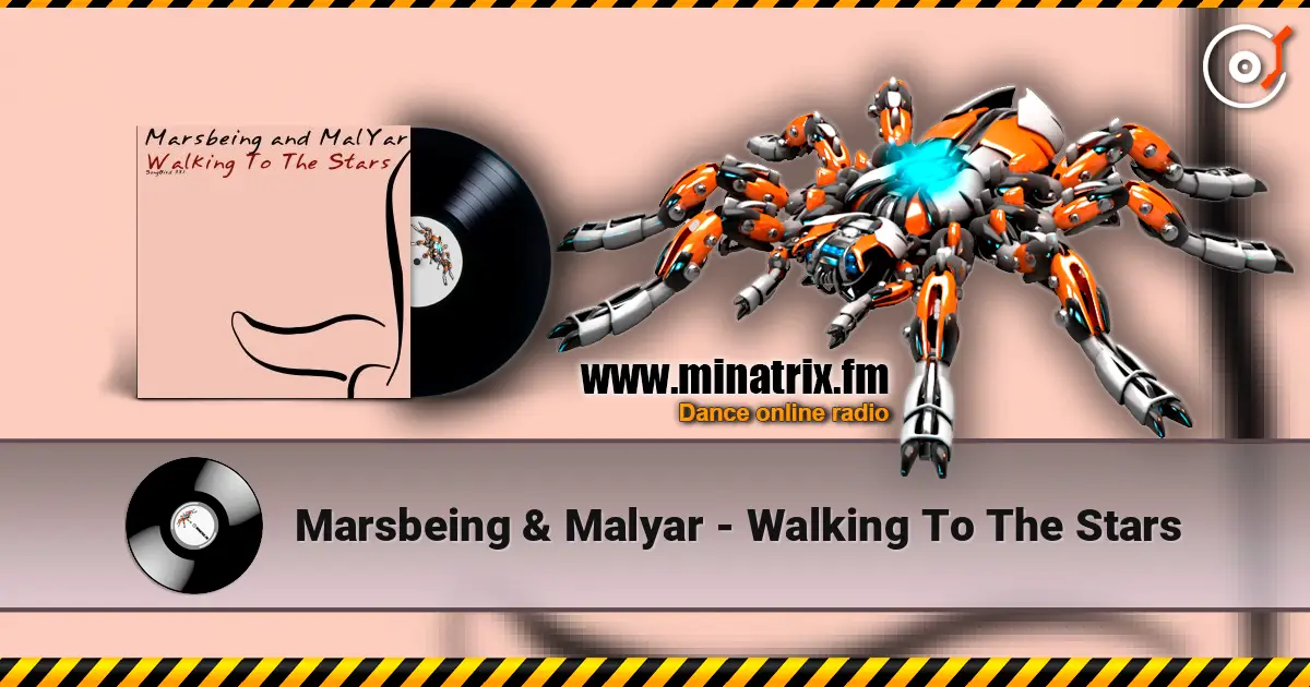Marsbeing & Malyar - Walking To The Stars online in hoher Qualität hören | Minatrix.FM