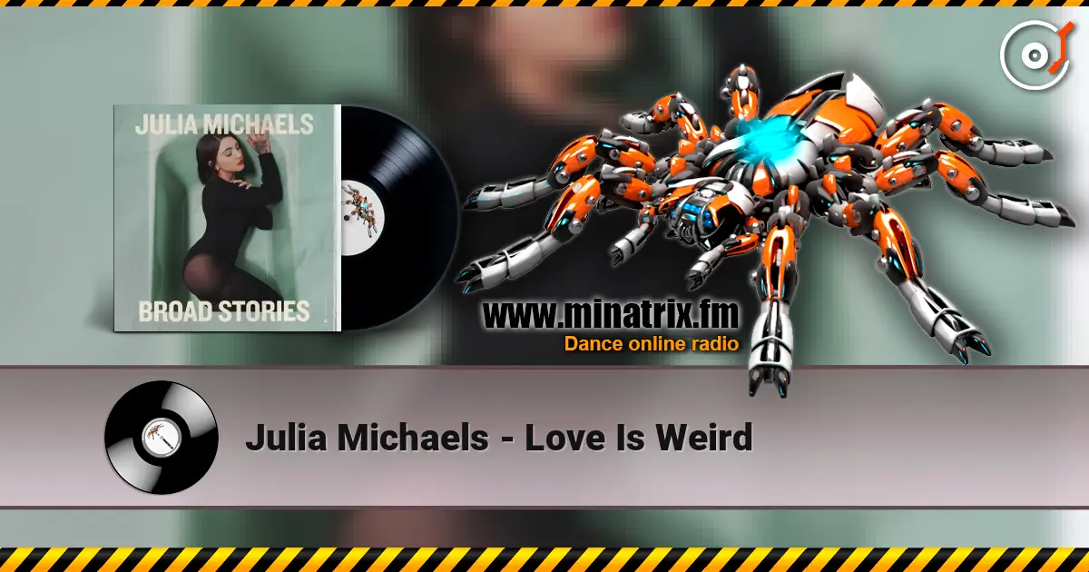 Julia Michaels - Love Is Weird жоғары сапада онлайн тыңдау | Minatrix.FM