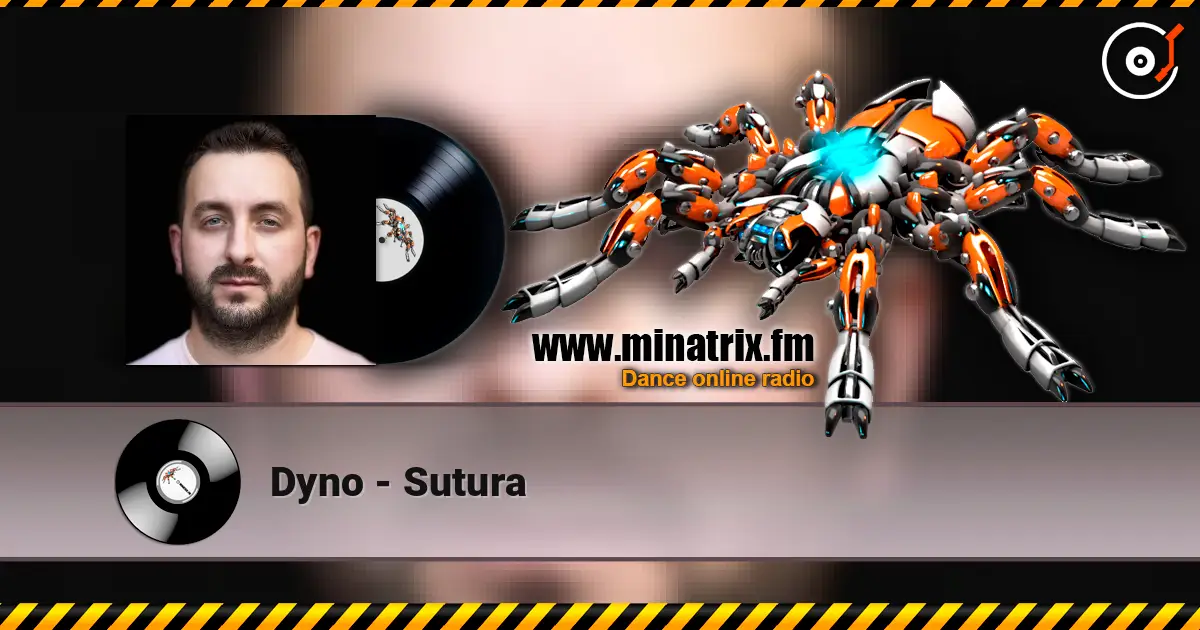 Dyno - Sutura жоғары сапада онлайн тыңдау | Minatrix.FM