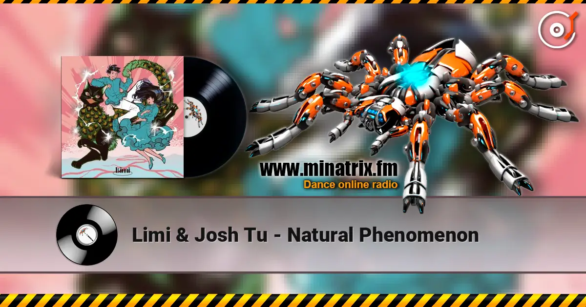 Limi & Josh Tu - Natural Phenomenon жоғары сапада онлайн тыңдау | Minatrix.FM