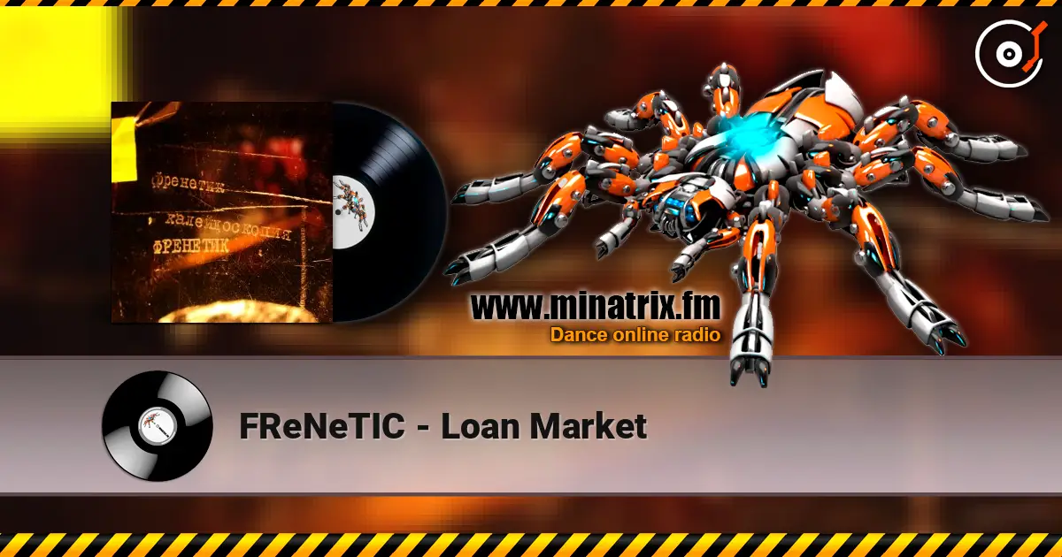 FReNeTIC - Loan Market жоғары сапада онлайн тыңдау | Minatrix.FM