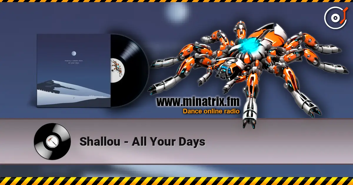 Shallou - All Your Days жоғары сапада онлайн тыңдау | Minatrix.FM