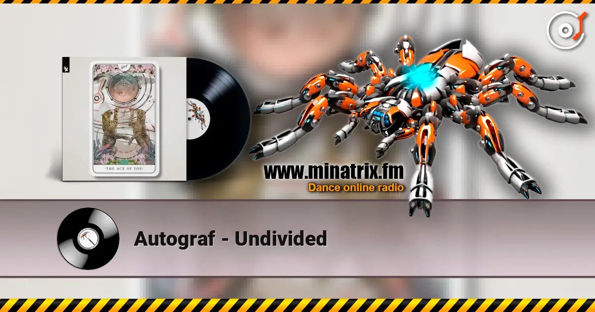 Autograf - Undivided жоғары сапада онлайн тыңдау | Minatrix.FM