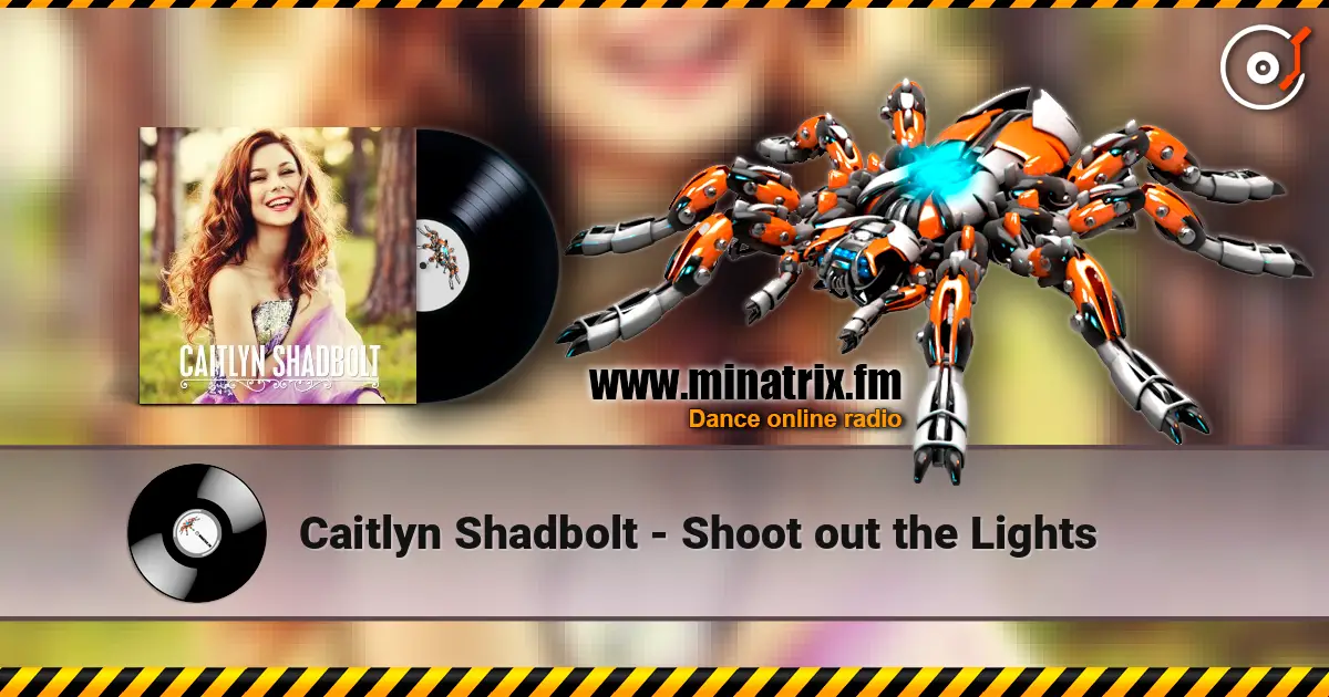 Caitlyn Shadbolt - Shoot out the Lights жоғары сапада онлайн тыңдау | Minatrix.FM