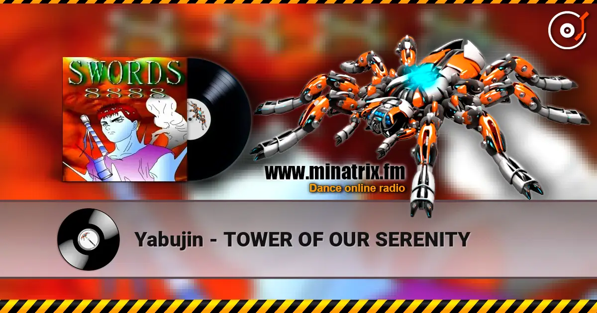 Yabujin - TOWER OF OUR SERENITY жоғары сапада онлайн тыңдау | Minatrix.FM