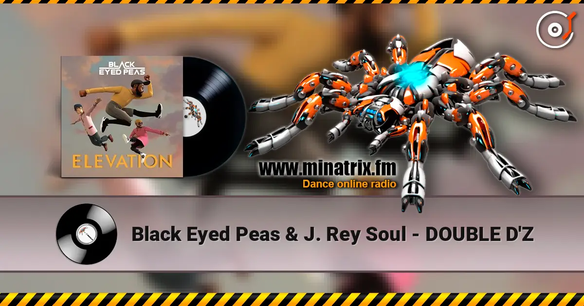 Black Eyed Peas & J. Rey Soul - DOUBLE D'Z жоғары сапада онлайн тыңдау | Minatrix.FM