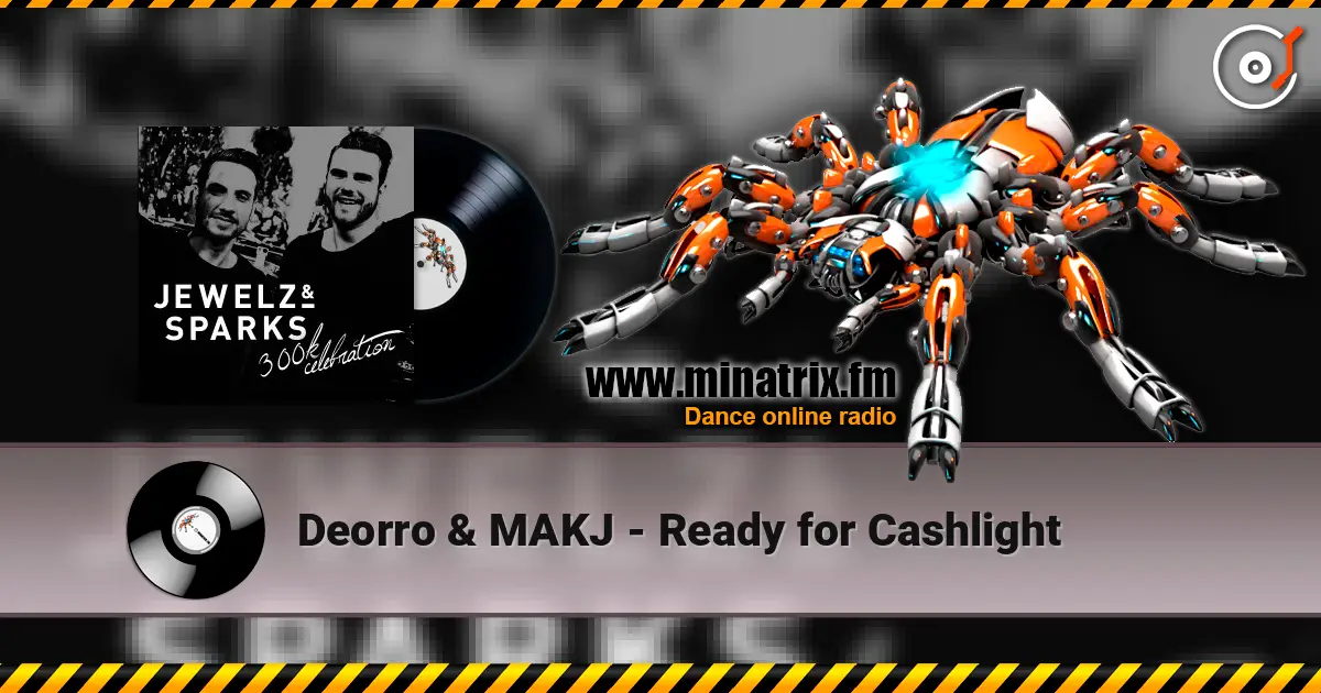 Deorro & MAKJ - Ready for Cashlight 高品质在线收听 | Minatrix.FM