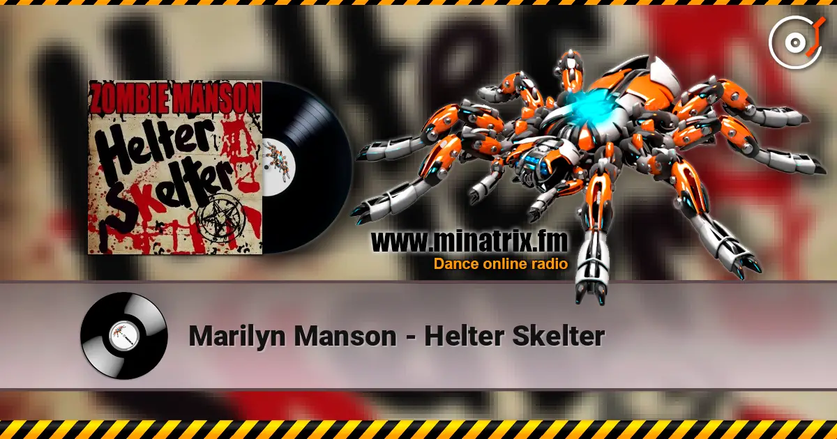 Marilyn Manson - Helter Skelter жоғары сапада онлайн тыңдау | Minatrix.FM