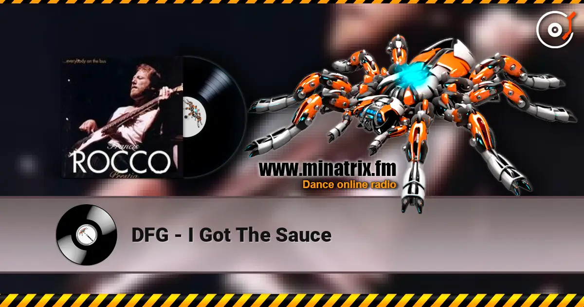 DFG - I Got The Sauce жоғары сапада онлайн тыңдау | Minatrix.FM