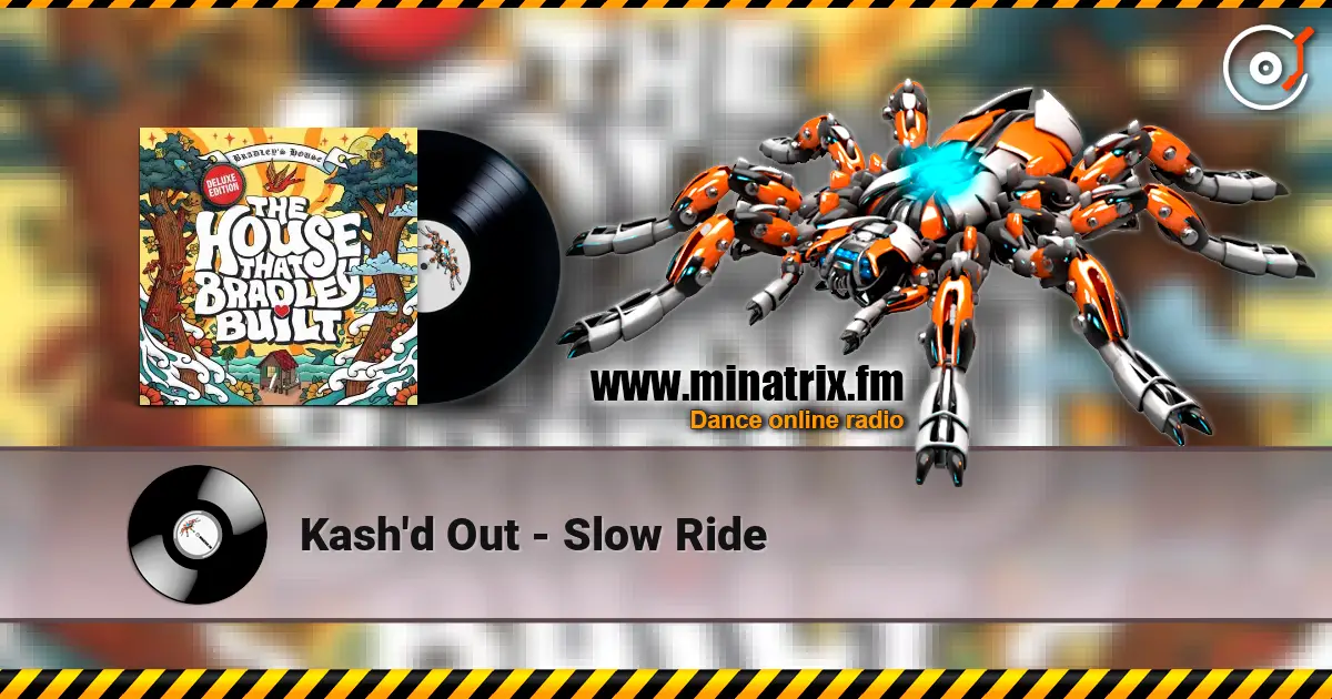 Kash'd Out - Slow Ride escuchar online en alta calidad | Minatrix.FM