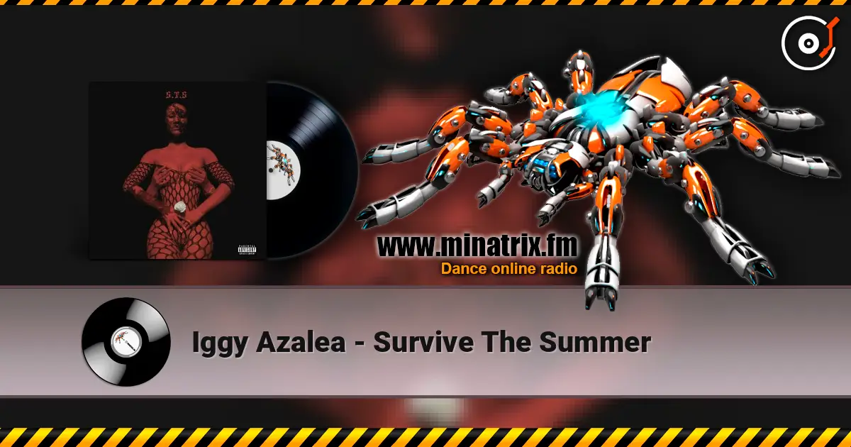 Iggy Azalea - Survive The Summer жоғары сапада онлайн тыңдау | Minatrix.FM