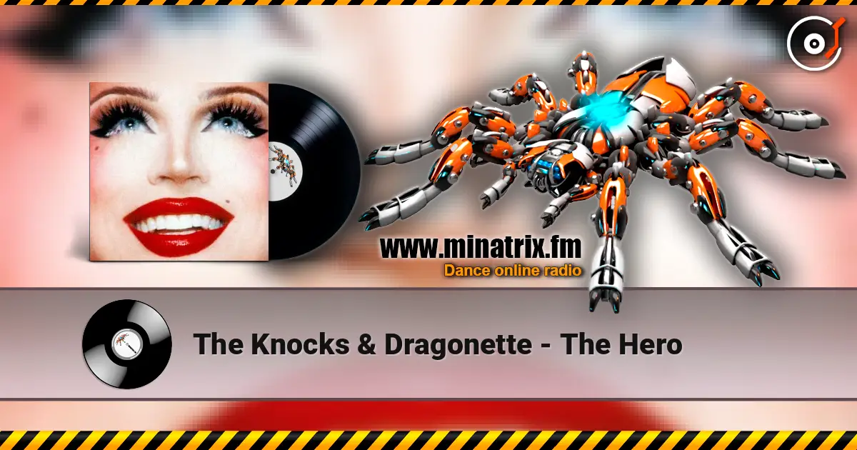 The Knocks & Dragonette - The Hero жоғары сапада онлайн тыңдау | Minatrix.FM