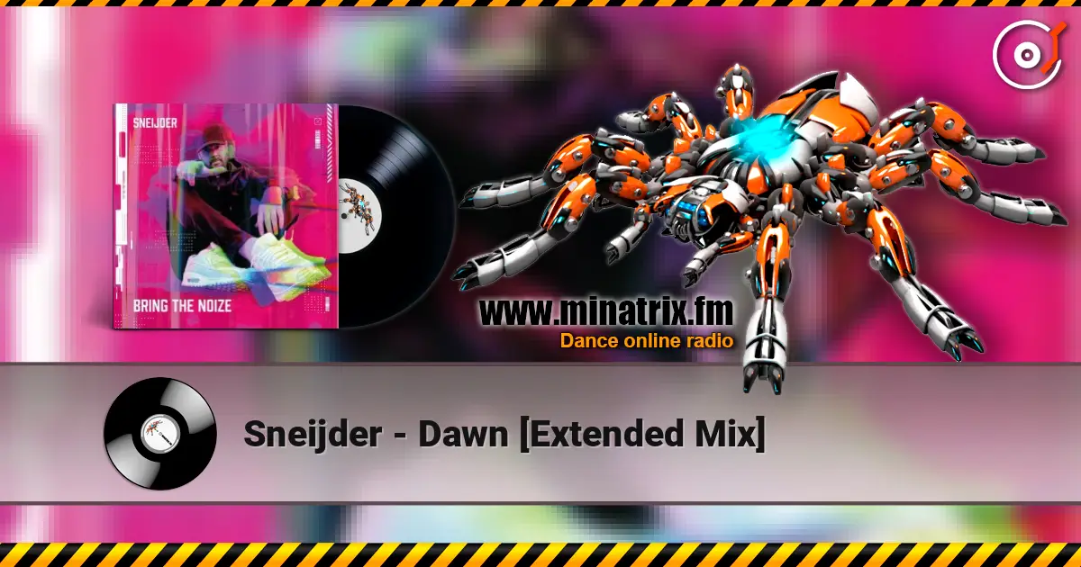 Sneijder - Dawn [Extended Mix] жоғары сапада онлайн тыңдау | Minatrix.FM