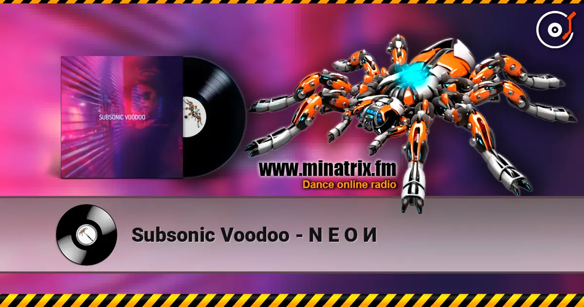 Subsonic Voodoo - N E O И жоғары сапада онлайн тыңдау | Minatrix.FM