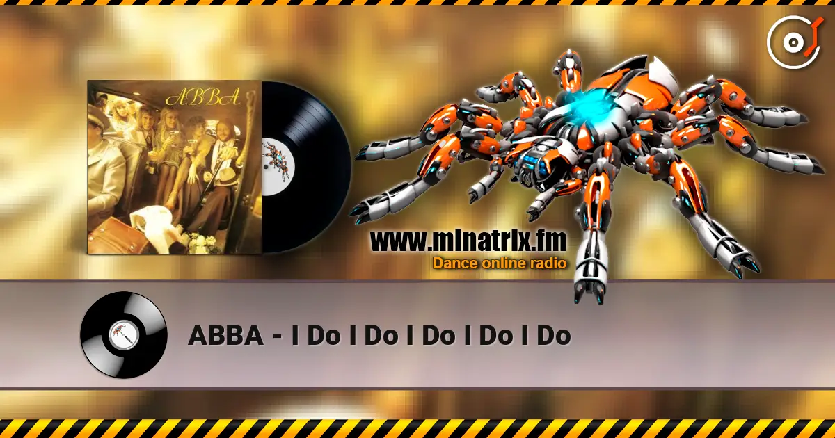 ABBA - I Do I Do I Do I Do I Do слухати онлайн у високій якості | Minatrix.FM