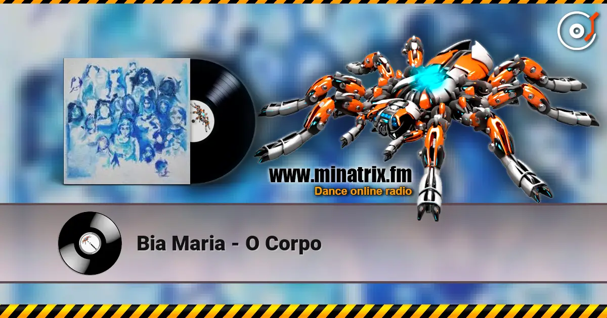 Bia Maria - O Corpo 高品质在线收听 | Minatrix.FM
