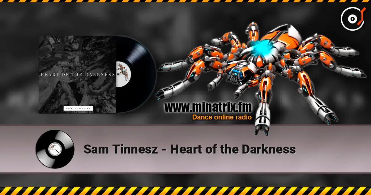 Sam Tinnesz - Heart of the Darkness 高品质在线收听 | Minatrix.FM