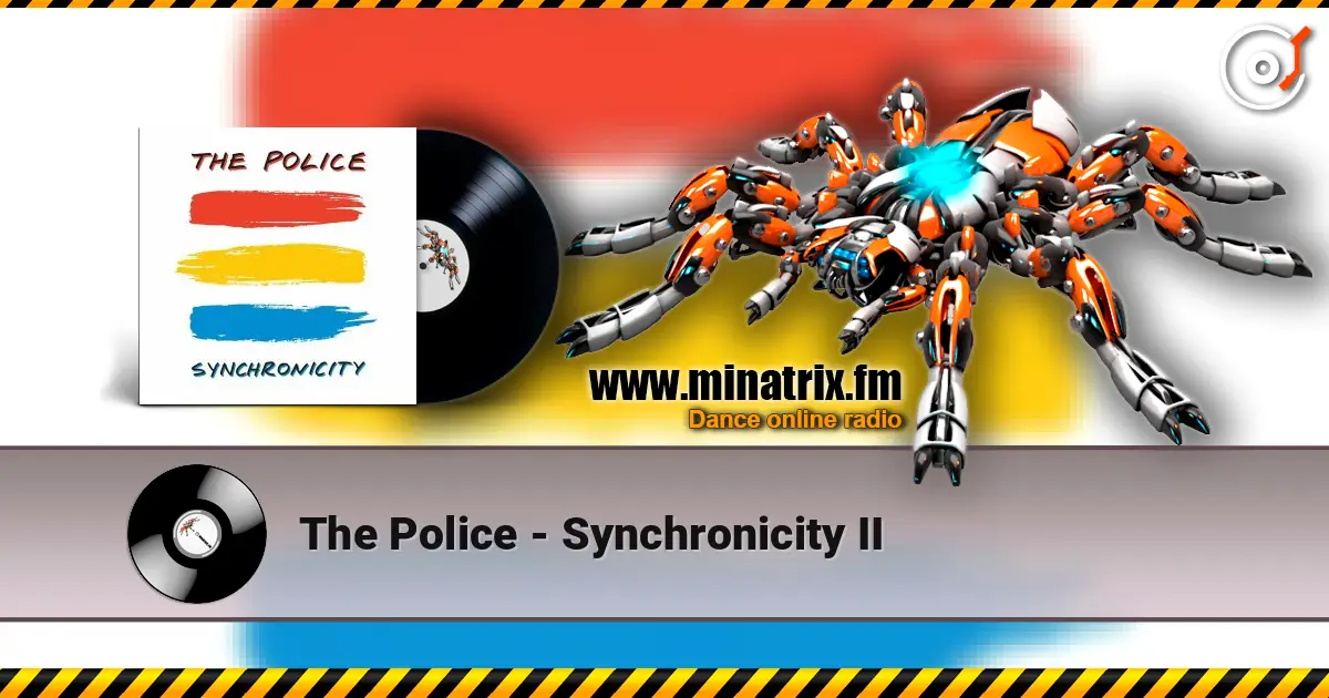 The Police - Synchronicity II 高品质在线收听 | Minatrix.FM