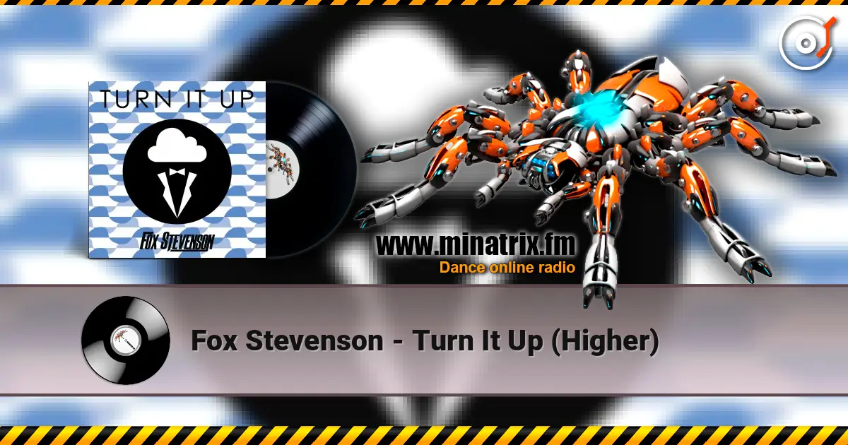 Fox Stevenson - Turn It Up (Higher) 高品质在线收听 | Minatrix.FM