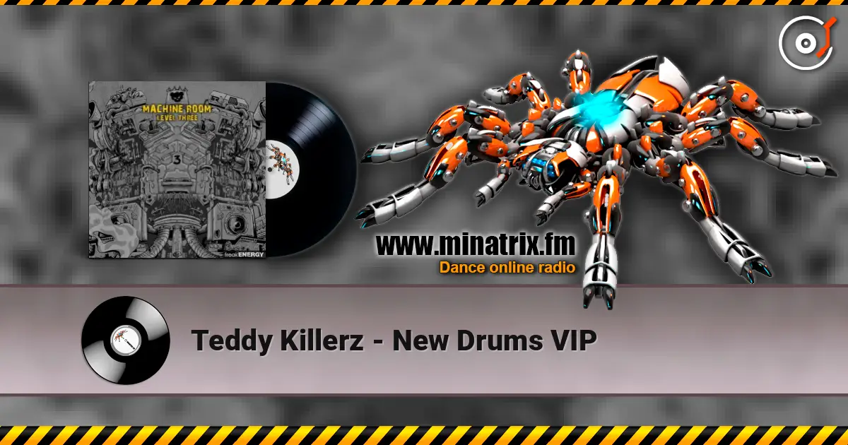Teddy Killerz - New Drums VIP жоғары сапада онлайн тыңдау | Minatrix.FM