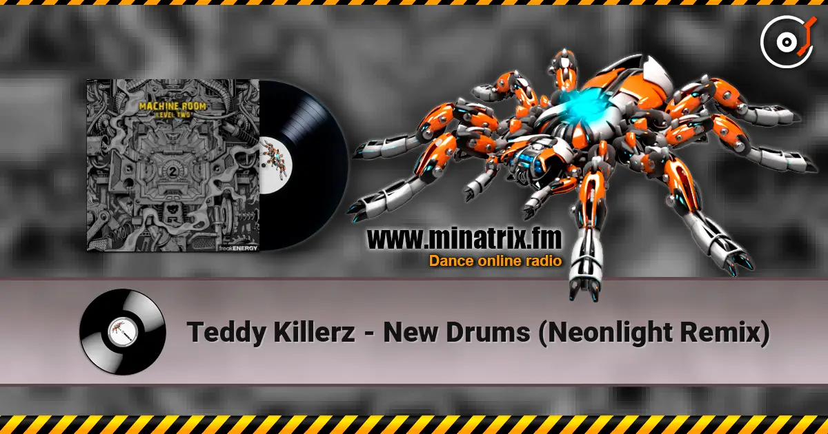 Teddy Killerz - New Drums (Neonlight Remix) жоғары сапада онлайн тыңдау | Minatrix.FM