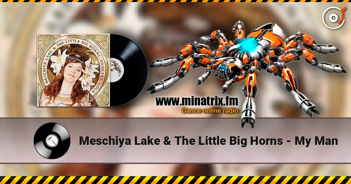 Meschiya Lake & The Little Big Horns - My Man жоғары сапада онлайн тыңдау | Minatrix.FM