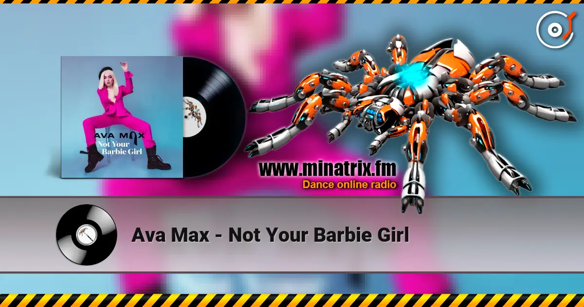 Ava Max - Not Your Barbie Girl жоғары сапада онлайн тыңдау | Minatrix.FM