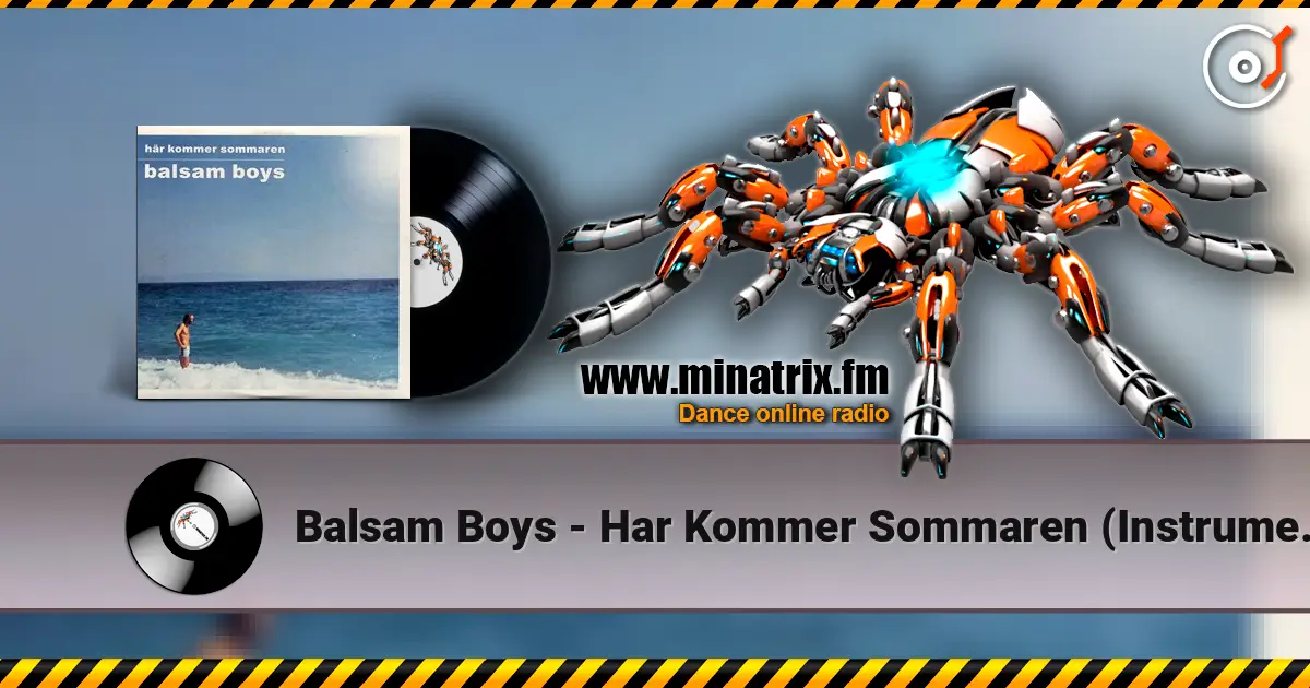 Balsam Boys - Har Kommer Sommaren (Instrumental Version) жоғары сапада онлайн тыңдау | Minatrix.FM