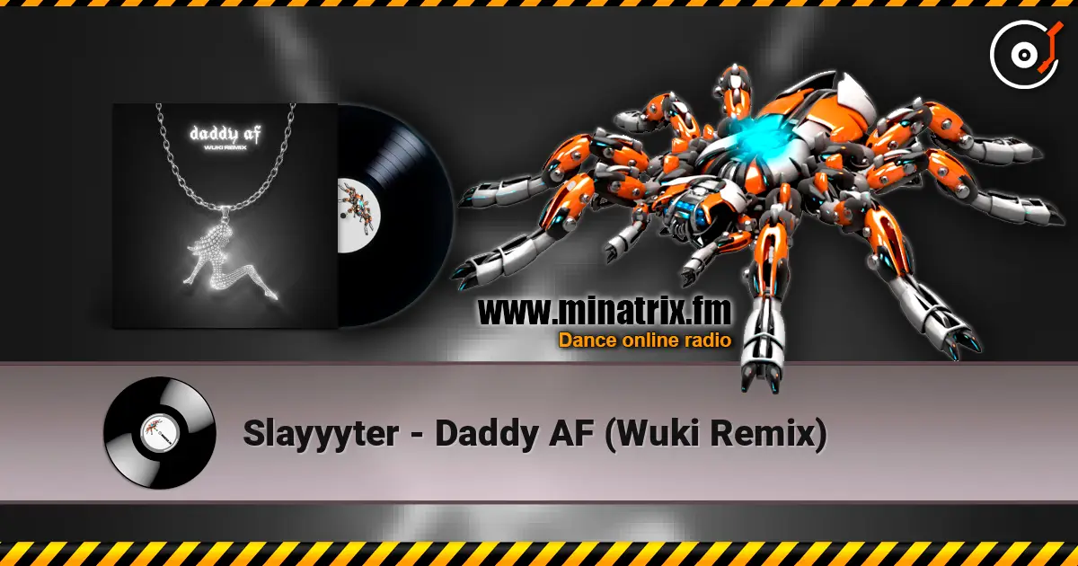 Slayyyter - Daddy AF (Wuki Remix) слухати онлайн у високій якості | Minatrix.FM