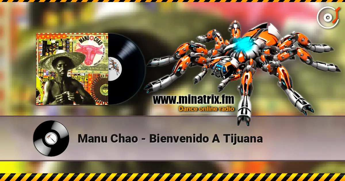 Manu Chao - Bienvenido A Tijuana escuchar online en alta calidad | Minatrix.FM