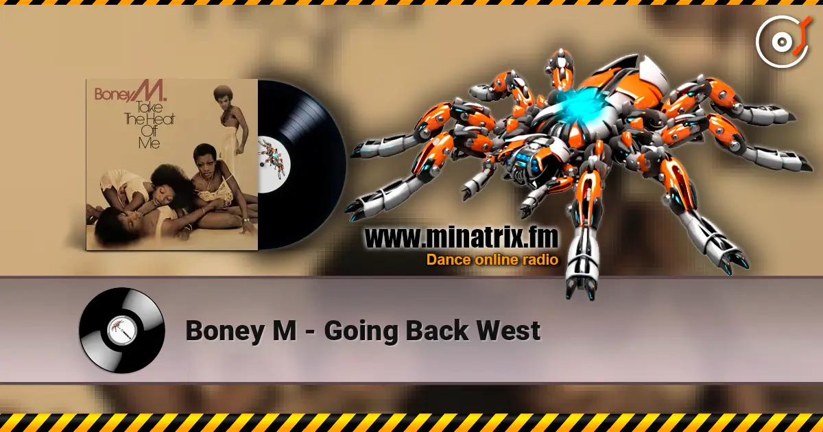 Boney M - Going Back West жоғары сапада онлайн тыңдау | Minatrix.FM