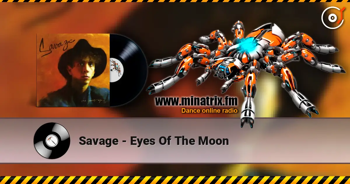 Savage - Eyes Of The Moon жоғары сапада онлайн тыңдау | Minatrix.FM