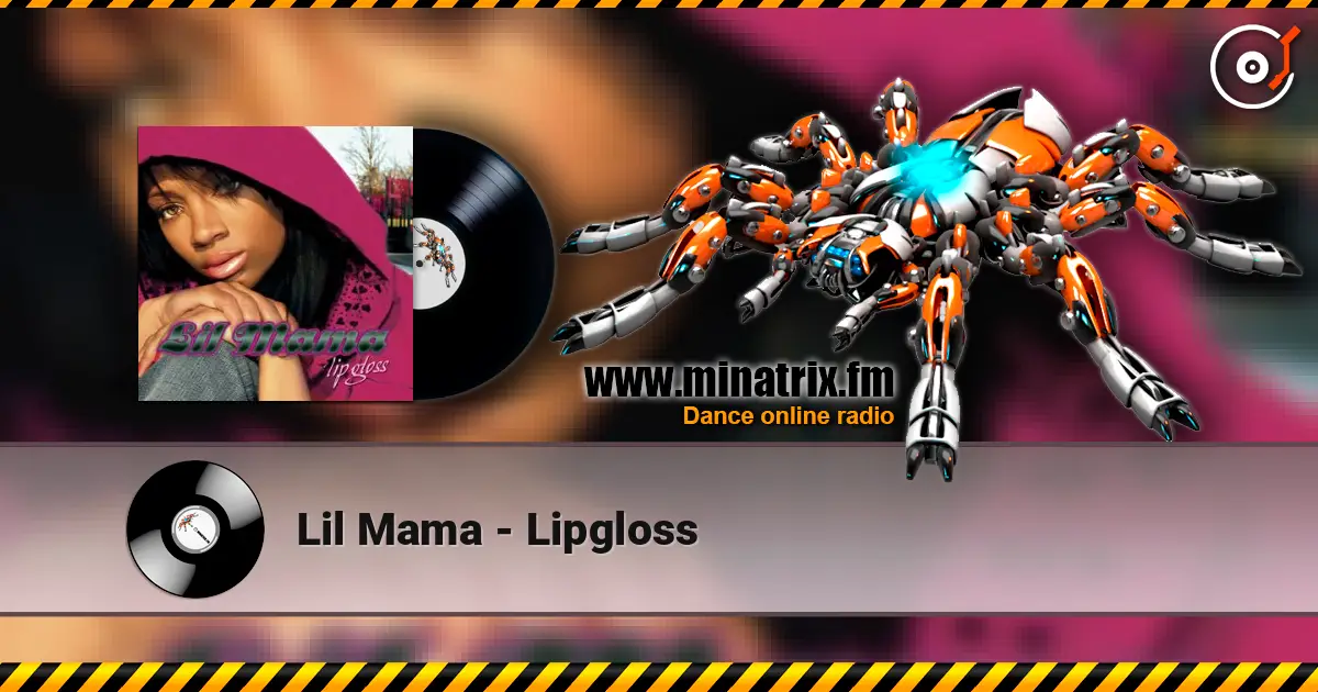 Lil Mama - Lipgloss 高品质在线收听 | Minatrix.FM
