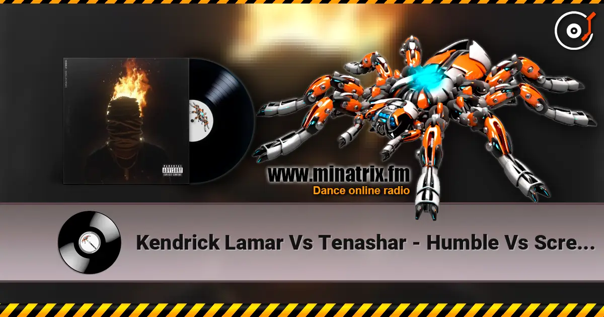 Kendrick Lamar Vs Tenashar - Humble Vs Scream And Shout 高品质在线收听 | Minatrix.FM
