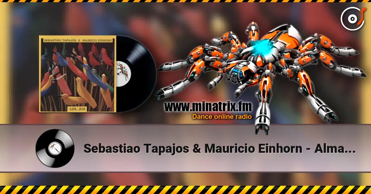 Sebastiao Tapajos & Mauricio Einhorn - Alma Nomade 高品质在线收听 | Minatrix.FM