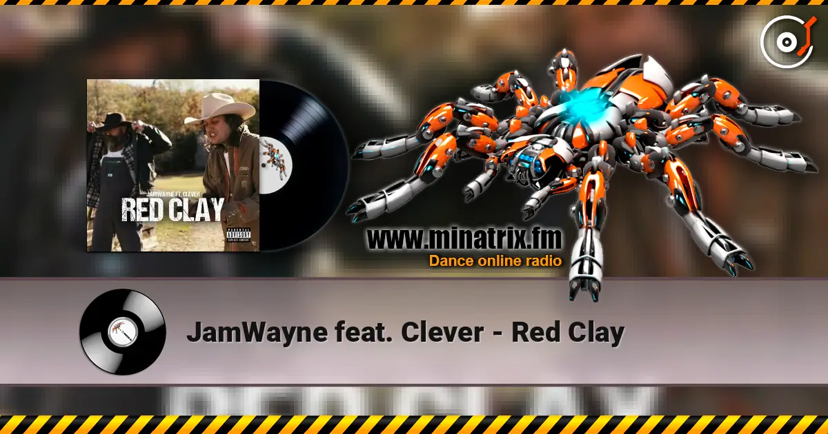 JamWayne feat. Clever - Red Clay жоғары сапада онлайн тыңдау | Minatrix.FM