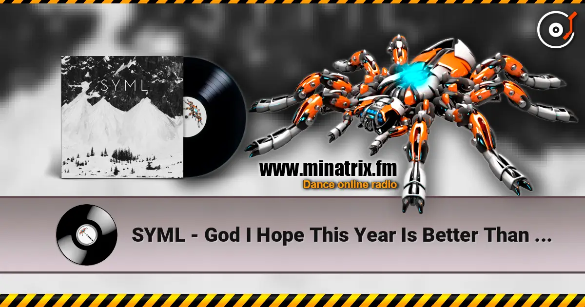 SYML - God I Hope This Year Is Better Than The Last 高品质在线收听 | Minatrix.FM